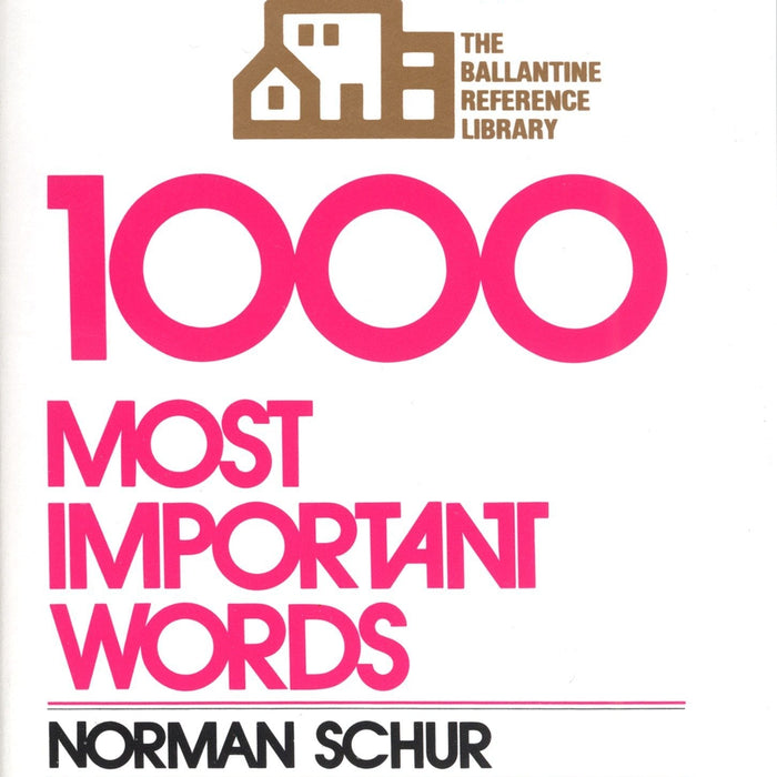 1000 Most Important Words: For Anyone and Everyone Who Has Something to Say  by Norman W. Schur (Author)