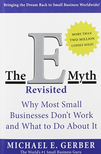 The E Myth Revisited by Michael E Gerber