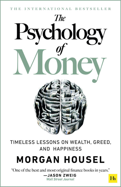 The Psychology of Money: Timeless Lessons on Wealth, Greed, and Happiness Morgan Housel (Author)