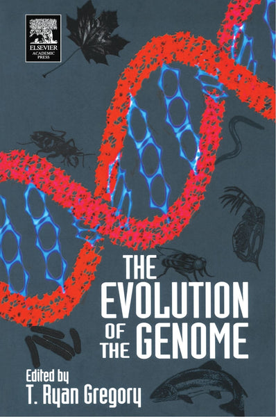 The Evolution Of The Genome by T. Ryan Gregory (Editor)