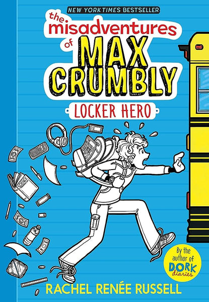 The Misadventures Of Max Crumbly Locker Hero by Rachel Renee Russell