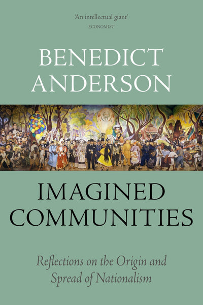  Imagined Communities: Reflections on the Origin and Spread of Nationalism