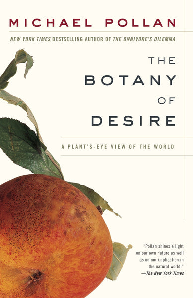 The Botany Of Desire By Michael Pollan