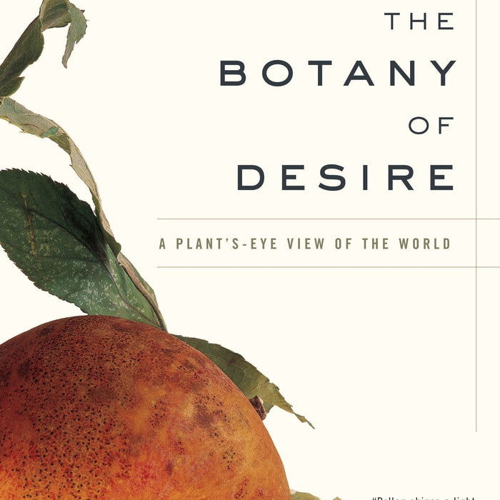 The Botany Of Desire By Michael Pollan