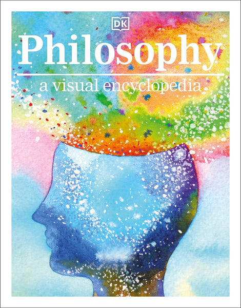 Dk Philosophy A Visual Encyclopedia by DK (Author)