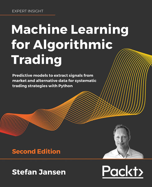 Machine Learning for Algorithmic Trading 2nd Edition by Stefan Jansen 