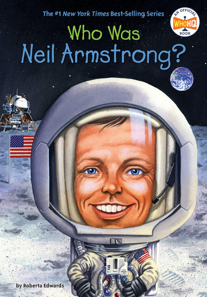 Who Was Neil Armstrong ?  By  Roberta Edwards -Who HQ