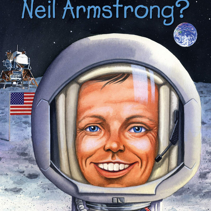 Who Was Neil Armstrong ?  By  Roberta Edwards -Who HQ