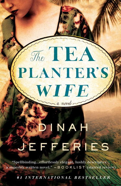 The Tea Planter's Wife A Novel By Dinah Jefferies