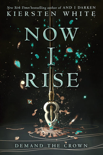 Now I Rise By Kiersten White