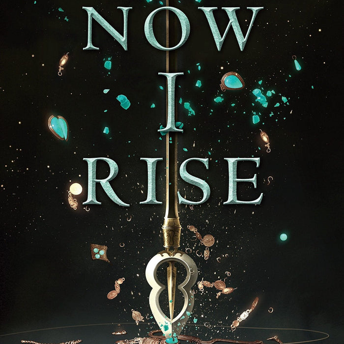 Now I Rise By Kiersten White