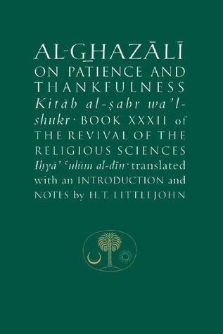 Al Ghazali On Patience and Thankfulness Translation HT Littlejohn