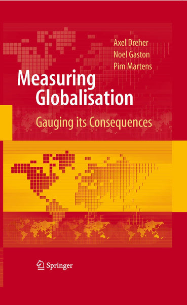 Measuring Globalisation Gauging Its Consequences