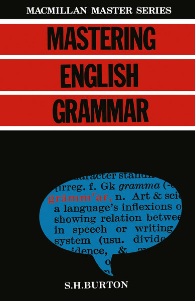 Mastering English Grammar (Macmillan Master Series, 33) by S.H. Burton 