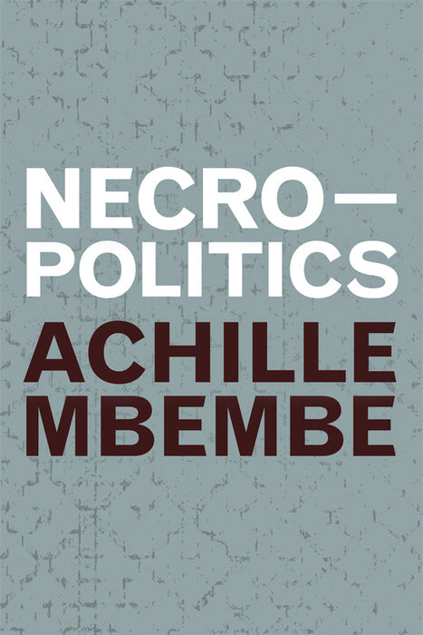 Necropolitics (Theory in Forms) by Achille Mbembe (Author)