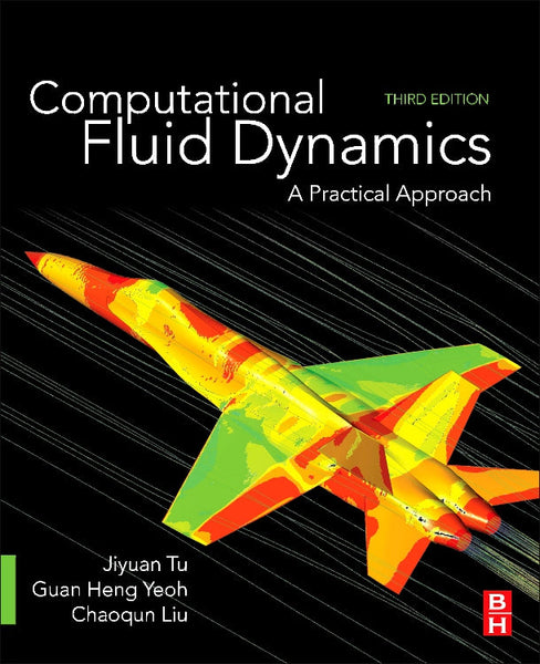 Computational Fluid Dynamics: A Practical Approach 3rd Edition 