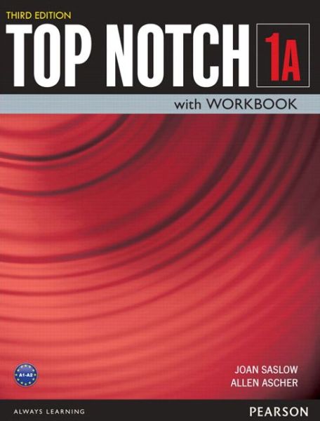 Top Notch 1A With Work Book 3rd Edition by Joan Saslow