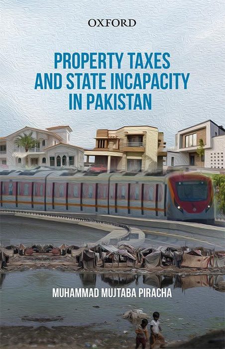 Property Taxes And State Incapacity By Muhammad Mujtaba Piracha