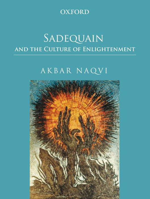 Sadequain And The Culture Of Enlightenment By Akbar Naqvi