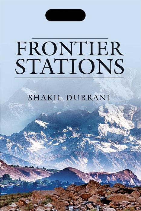 Frontier Stations BShakil Durrani