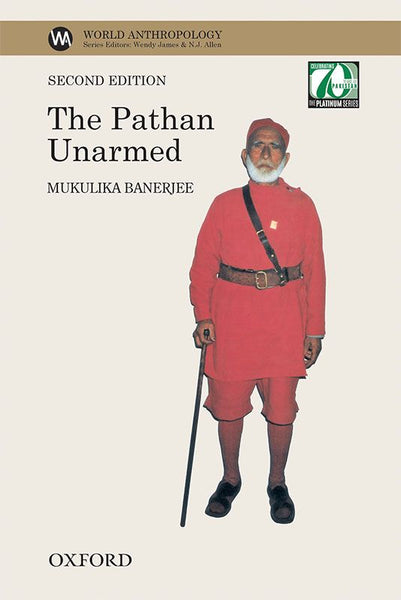 The Pathan Unarmed 2nd Edition By Mukulika Banerjee