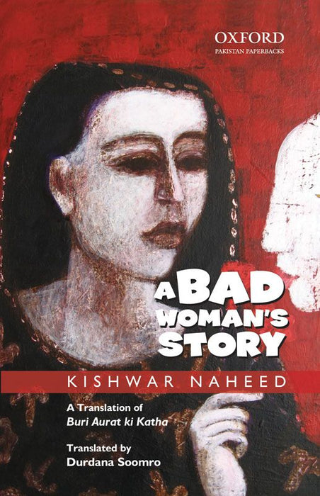 A Bad Woman's Story: A Translation of Buri Aurat ki Katha  by Kishwar Naheed