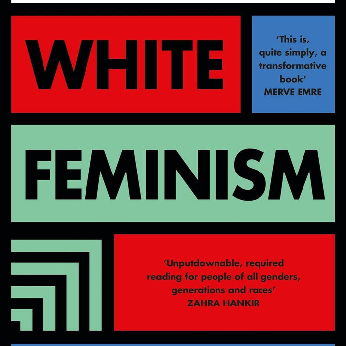 Against White Feminism by Rafia Zakaria