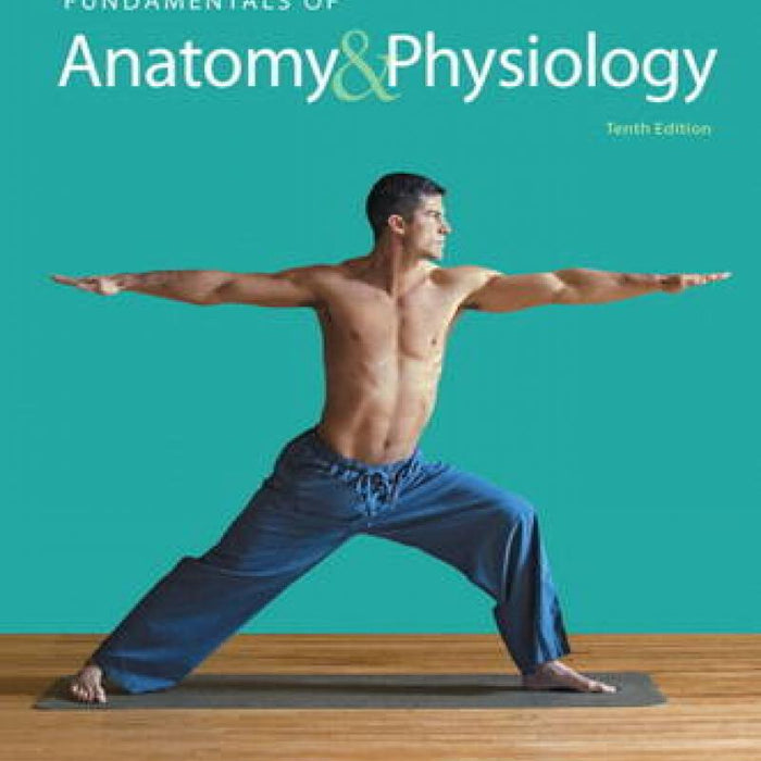 Fundamentals Of Anatomy & Physiology 10th Edition By Martin| Nath| Bartholomew