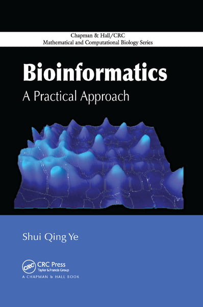 Bioinformatics A Practical Approach By Shui Qing Ye