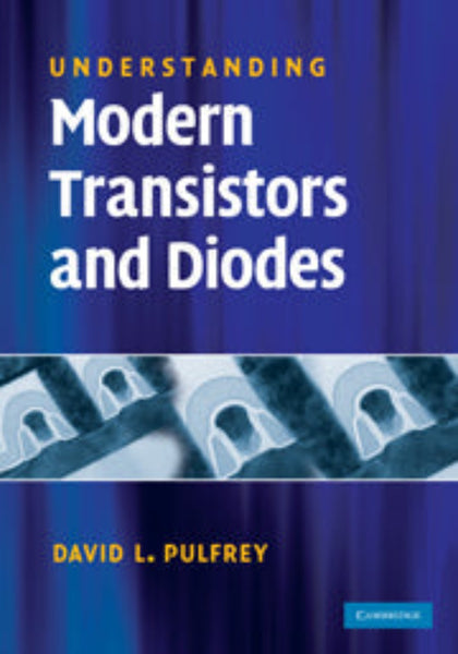 Understanding Modern Transistors and Diodes 