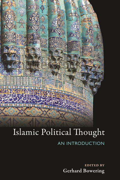 Islamic Political Thought An Introduction by Gerhard Bowering