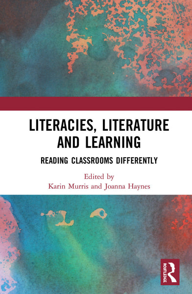 Literacies Literature And Learning Reading Classrooms Differently