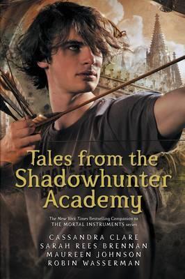 Tales From The Shadowhunter Academy By Cassandra Clare