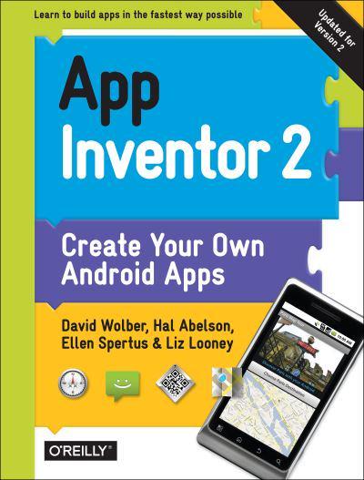 App Inventor 2 By David Wolber Hal Abelson David Wolber Hal Abelson