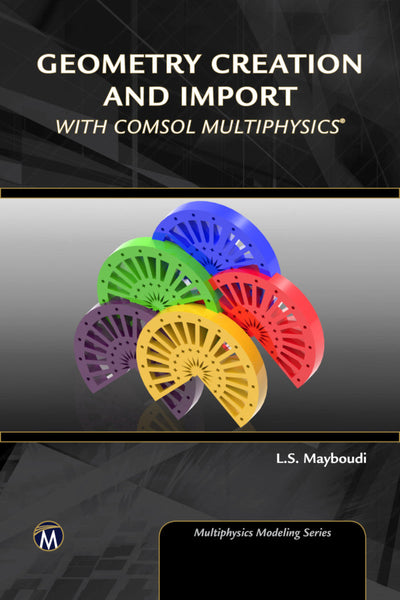 Geometry Creation and Import by Layla S. Mayboudi 