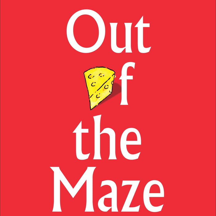 Out of the Maze by Spencer Johnson