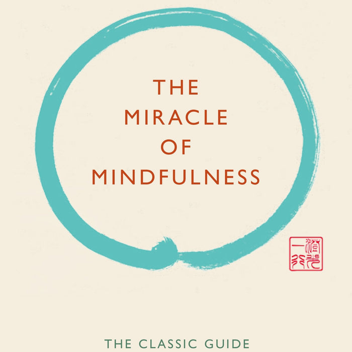 The Miracle of Mindfulness By Thich Nhat Hanh