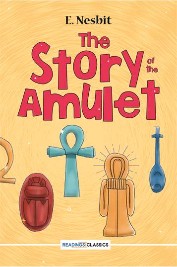 The Story Of The Amulet By E Nesbit