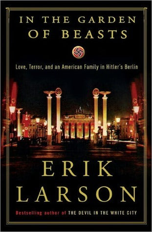 In The Garden Of Beasts Erik Larson