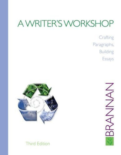 A Writer's Workshop: Crafting Paragraphs, Building Essays 3rd Edition
