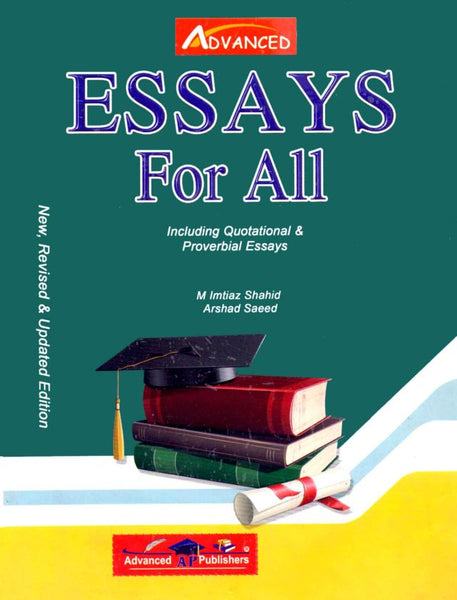 Advanced Essays For All For CSS PMS PCS & Other Exams By Imtiaz Shahid Arshad Saeed