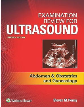 Examination Review for Ultrasound: Abdomen and Obstetrics & Gynecology 2nd Edition by Steven M. Penny (Author)