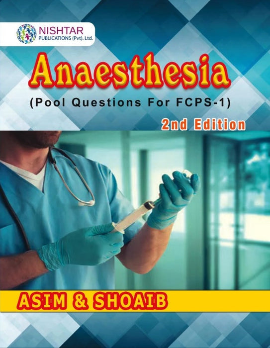 Anaesthesia Pool Questions for FCPS One 2nd Edition By Asim & Shoaib