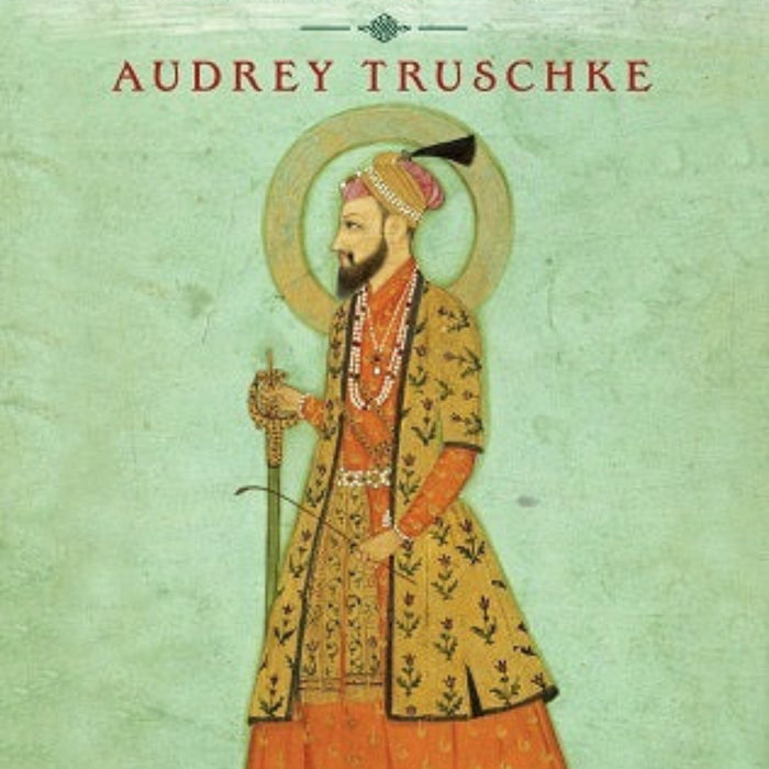 Aurangzeb The Man And The Myth 