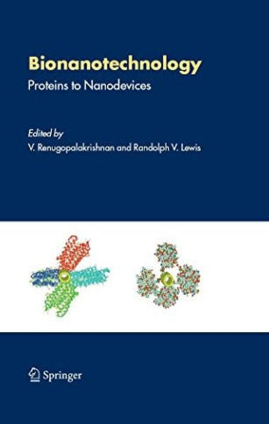 Bionanotechnology: Proteins to Nanodevices
