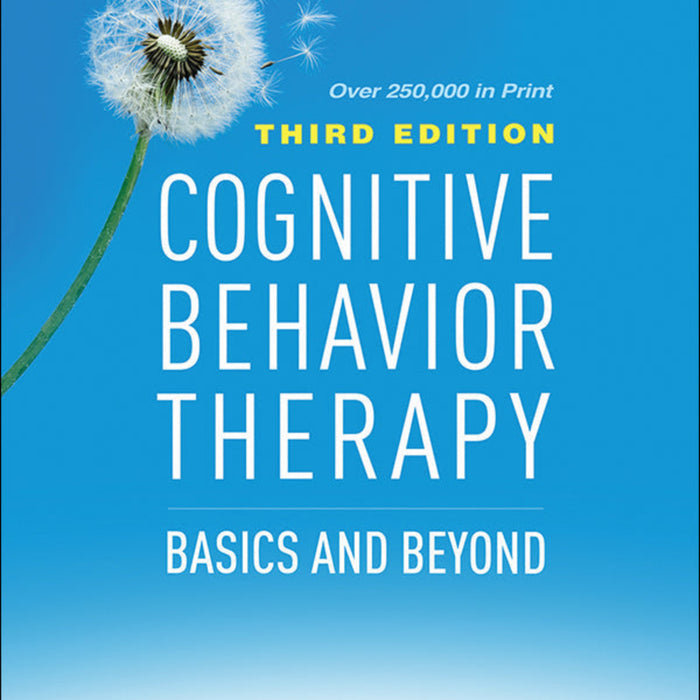 Cognitive Behavior Therapy: Basics and Beyond 3rd Edition 
