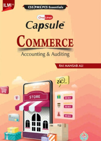 Capsule Commerce Accounting and Auditing ( One Liner ) For PPSC PCS FPSC by Rai Mansab Ali - ILMI