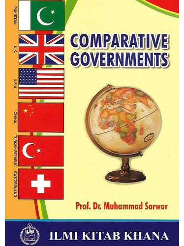 Comparative Governments by Prof Dr Muhammad Sarwar - ILMI