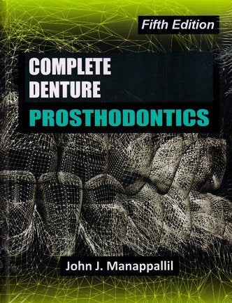 Complete Denture Prosthodontics 5th Ediition John J Manappallil