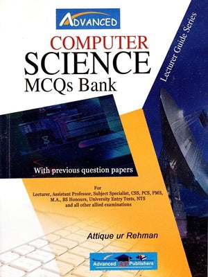 Advanced Computer Science MCQs Bank for CSS PMS by Attique Ur Rehman